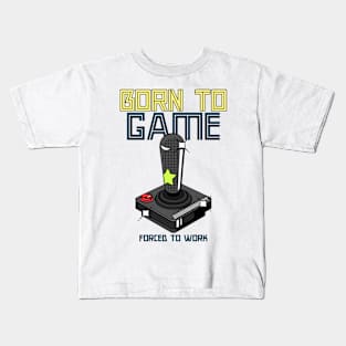 Born to game Forced to work Kids T-Shirt